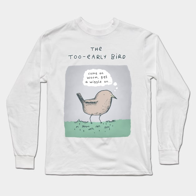 The Too-Early Bird Long Sleeve T-Shirt by Sophie Corrigan